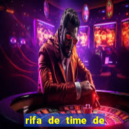 rifa de time de futebol qual sai mais